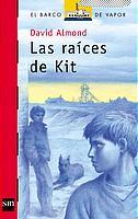 RAICES DE KIT, LAS (BVR) | 9788434890893 | ALMOND, DAVID | Librería Castillón - Comprar libros online Aragón, Barbastro