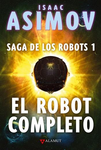 El robot completo | 9788498890587 | Asimov, Isaac | Librería Castillón - Comprar libros online Aragón, Barbastro