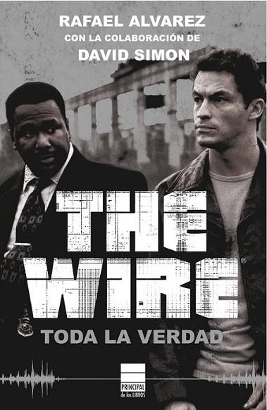 THE WIRE : Toda la verdad | 9788493971717 | Alvarez, Rafael | Librería Castillón - Comprar libros online Aragón, Barbastro