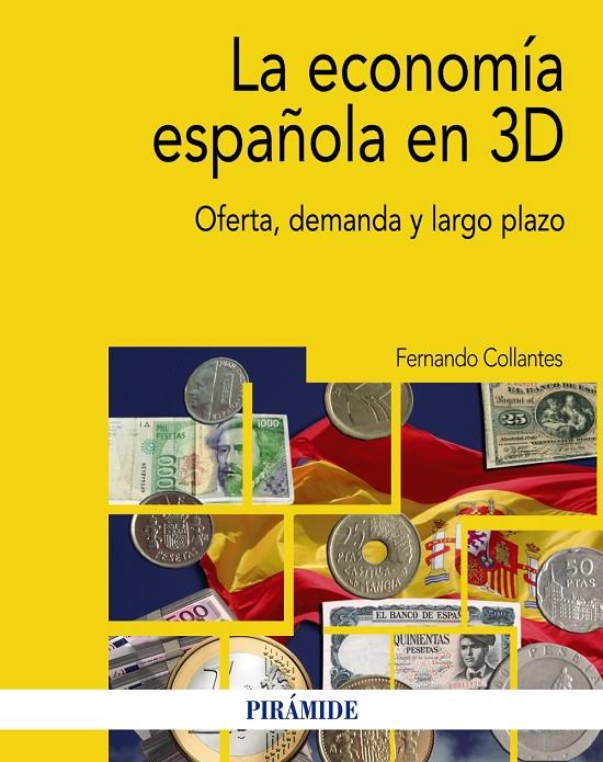 La economía española en 3D | 9788436837803 | Collantes, Fernando | Librería Castillón - Comprar libros online Aragón, Barbastro