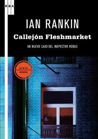 CALLEJON FLESHMARKET | 9788498677478 | RANKIN, IAN | Librería Castillón - Comprar libros online Aragón, Barbastro