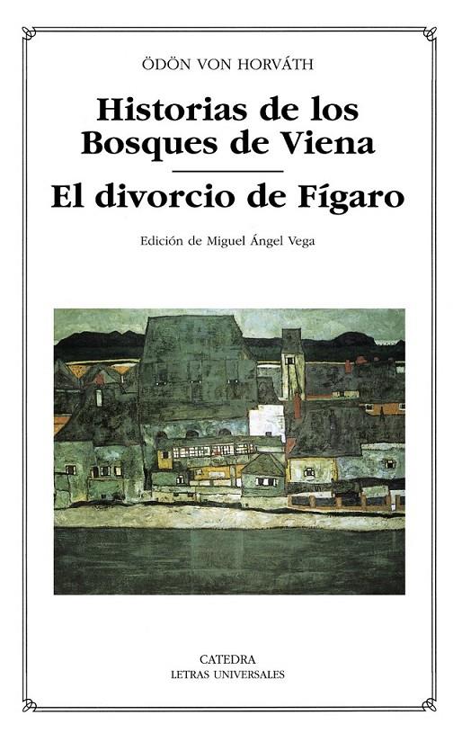 HISTORIAS DE LOS BOSQUES DE VIENA / EL DIVORCIO DE FIGARO | 9788437624310 | VON HORVATH, ODON | Librería Castillón - Comprar libros online Aragón, Barbastro