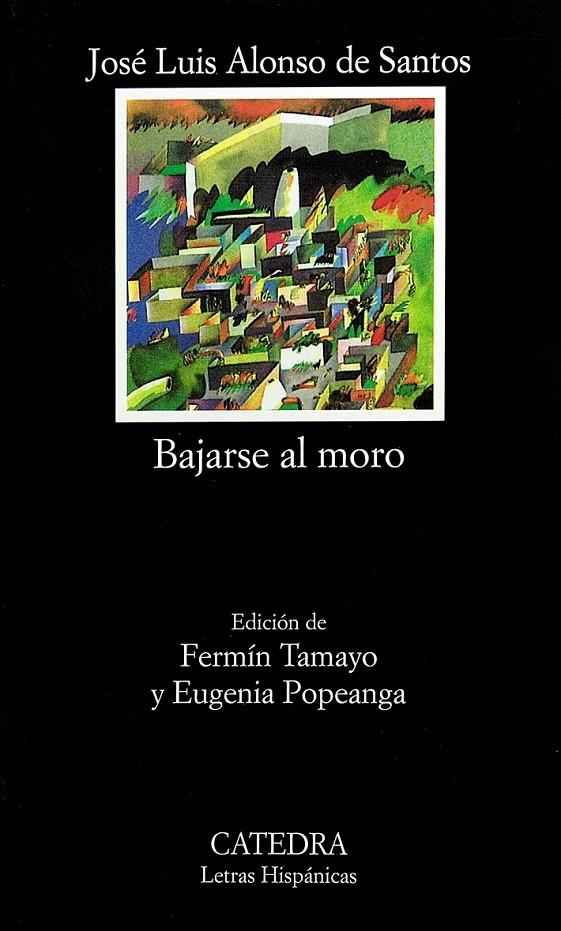BAJARSE AL MORO (LH) | 9788437607719 | ALONSO DE SANTOS, JOSE LUIS | Librería Castillón - Comprar libros online Aragón, Barbastro