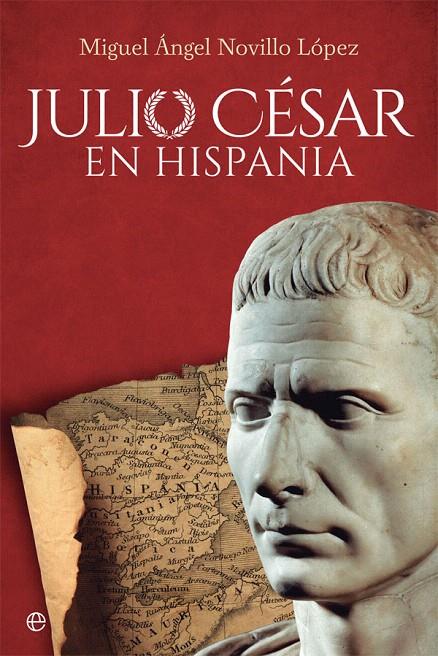 Julio César en Hispania | 9788491643692 | Novillo López, Miguel Ángel | Librería Castillón - Comprar libros online Aragón, Barbastro