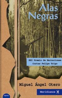 ALAS NEGRAS | 9788484332367 | OTERO, MIGUEL ANGEL | Librería Castillón - Comprar libros online Aragón, Barbastro