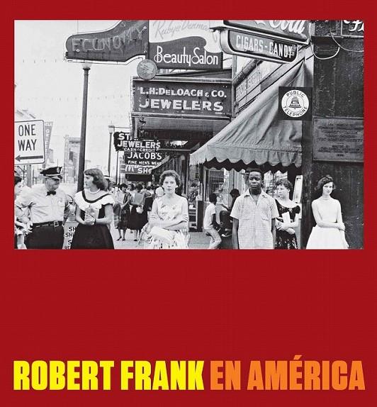ROBERT FRANK EN AMERICA | 9788416248292 | Librería Castillón - Comprar libros online Aragón, Barbastro