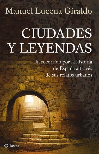 CIUDADES Y LEYENDAS | 9788408074601 | LUCENA GIRALDO, MANUEL | Librería Castillón - Comprar libros online Aragón, Barbastro