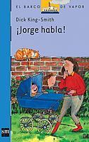 JORGE HABLA ! (BVA) | 9788434844018 | KING-SMITH, DICK | Librería Castillón - Comprar libros online Aragón, Barbastro