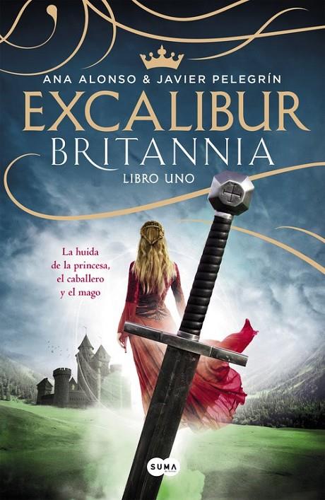 Excalibur (Britannia. Libro 1) | 9788483658918 | ALONSO, ANA/PELEGRIN, JAVIER | Librería Castillón - Comprar libros online Aragón, Barbastro