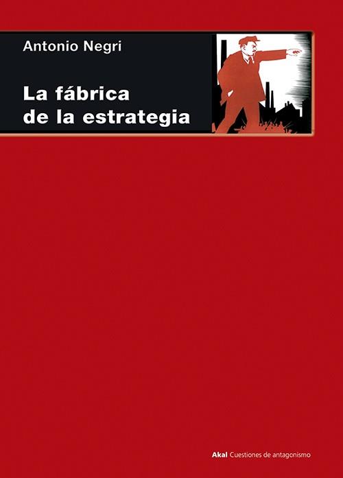 FABRICA DE LA ESTRATEGIA, LA. 33 LECCIONES SOBRE LENIN | 9788446018292 | NEGRI, ANTONIO | Librería Castillón - Comprar libros online Aragón, Barbastro