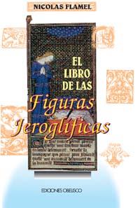 El libro de las figuras jeroglificas | 9788477204732 | FLAMEL, NICOLAS | Librería Castillón - Comprar libros online Aragón, Barbastro