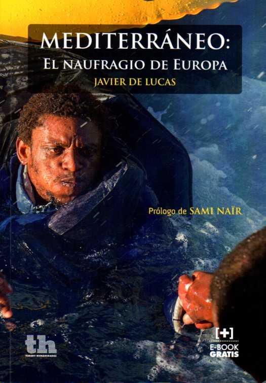 Mediterráneo: el naufragio de Europa | 9788416349890 | De Lucas Martín, Francisco Javier | Librería Castillón - Comprar libros online Aragón, Barbastro