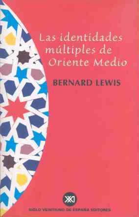 IDENTIDADES MULTIPLES DE ORIENTE MEDIO, LAS | 9788432310478 | LEWIS, BERNARD | Librería Castillón - Comprar libros online Aragón, Barbastro