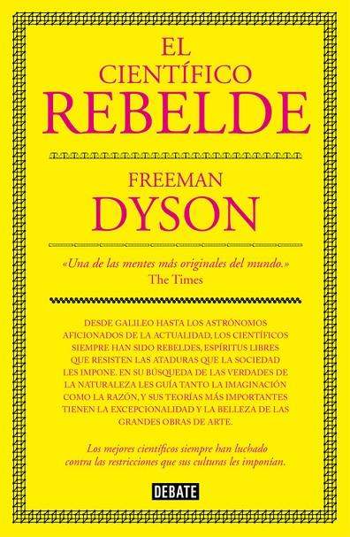 El científico rebelde | 9788499927091 | Dyson, Freeman | Librería Castillón - Comprar libros online Aragón, Barbastro