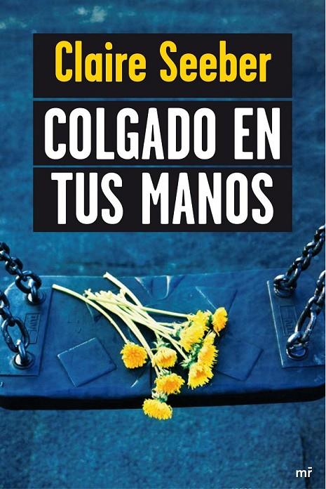 COLGADO EN TUS MANOS | 9788427038103 | SEEBER, CLAIRE | Librería Castillón - Comprar libros online Aragón, Barbastro