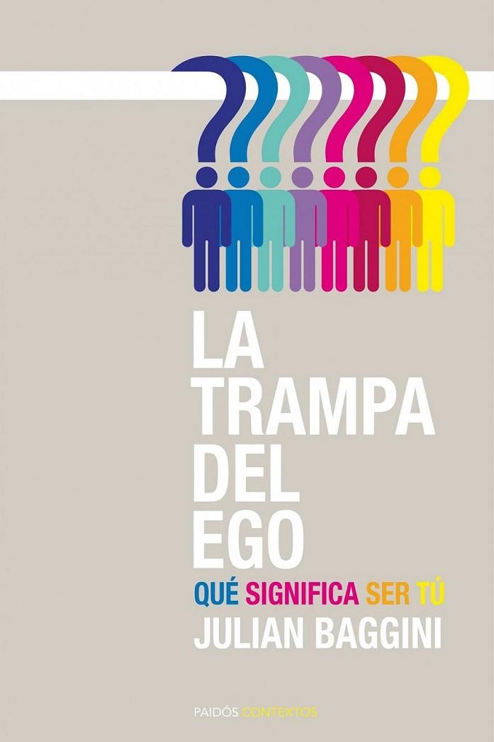 TRAMPA DEL EGO, LA | 9788449326608 | BAGGINI, JULIAN | Librería Castillón - Comprar libros online Aragón, Barbastro