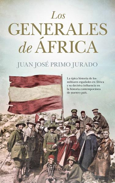 Los generales de África | 9788417229023 | Primo Jurado, Juan José | Librería Castillón - Comprar libros online Aragón, Barbastro