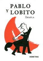 PABLO Y LOBITO | 9786077354109 | Librería Castillón - Comprar libros online Aragón, Barbastro