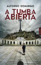 A TUMBA ABIERTA | 9788491890652 | DOMINGO ÁLVARO, ALFONSO | Librería Castillón - Comprar libros online Aragón, Barbastro