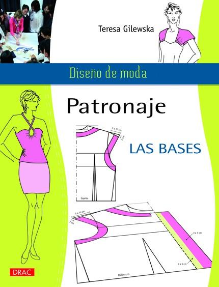 PATRONAJE. LAS BASES | 9788498742381 | Gilewska, Teresa | Librería Castillón - Comprar libros online Aragón, Barbastro