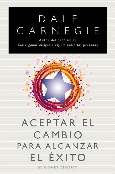 Aceptar el cambio para alcanzar el éxito | 9788497779890 | CARNEGIE, DALE | Librería Castillón - Comprar libros online Aragón, Barbastro