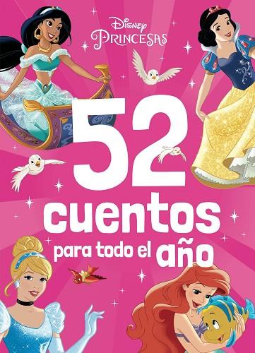 Princesas. 52 cuentos para todo el año | 9788419547040 | Disney | Librería Castillón - Comprar libros online Aragón, Barbastro