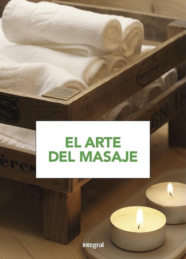 El arte del masaje | 9788491180814 | Varios autores | Librería Castillón - Comprar libros online Aragón, Barbastro