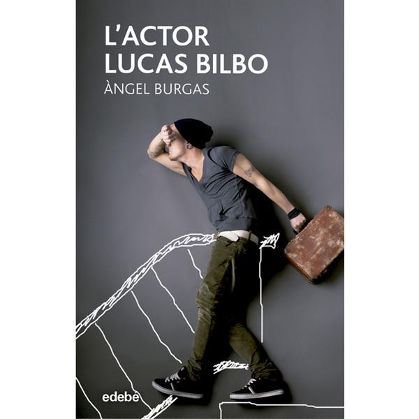 EL ACTOR LUCAS BILBO | 9788468331300 | BURGAS, ÀNGEL | Librería Castillón - Comprar libros online Aragón, Barbastro
