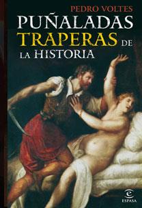 PUÑALADAS TRAPERAS DE LA HISTORIA | 9788467030334 | VOLTES BOU, PEDRO | Librería Castillón - Comprar libros online Aragón, Barbastro