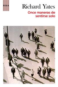 ONCE MANERAS DE SENTIRSE SOLO | 9788498677911 | YATES, RICHARD | Librería Castillón - Comprar libros online Aragón, Barbastro