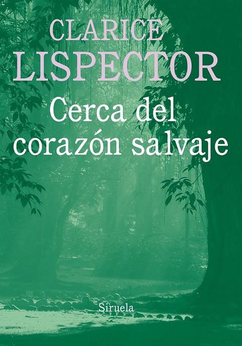Cerca del corazón salvaje | 9788416396030 | Lispector, Clarice | Librería Castillón - Comprar libros online Aragón, Barbastro