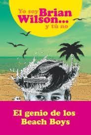 I am Brian Wilson y tú no | 9788494991363 | Wilson, Brian | Librería Castillón - Comprar libros online Aragón, Barbastro