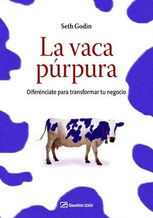 VACA PURPURA, LA | 9788498750041 | GODIN, SETH | Librería Castillón - Comprar libros online Aragón, Barbastro