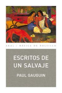 Escritos de un salvaje | 9788446029731 | Gauguin, Paul | Librería Castillón - Comprar libros online Aragón, Barbastro