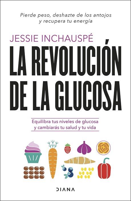 La revolución de la glucosa | 9788411190084 | Inchauspé, Jessie | Librería Castillón - Comprar libros online Aragón, Barbastro