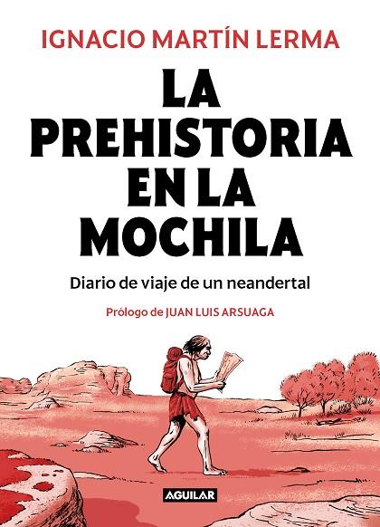 La prehistoria en la mochila | 9788403518407 | Martín Lerma, Ignacio | Librería Castillón - Comprar libros online Aragón, Barbastro
