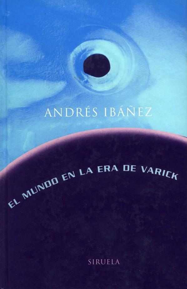 MUNDO EN LA ERA DE VARICK, EL | 9788478444700 | IBAÑEZ, ANDRES | Librería Castillón - Comprar libros online Aragón, Barbastro
