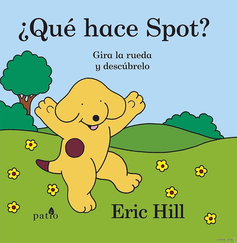 ¿Qué hace Spot? | 9788416620296 | Hill, Eric | Librería Castillón - Comprar libros online Aragón, Barbastro