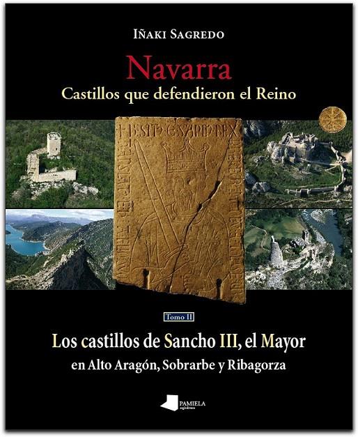 NAVARRA : CASTILLOS QUE DEFENDIERON EL REINO 2 | 9788476815243 | SAGREDO, IÑAKI | Librería Castillón - Comprar libros online Aragón, Barbastro