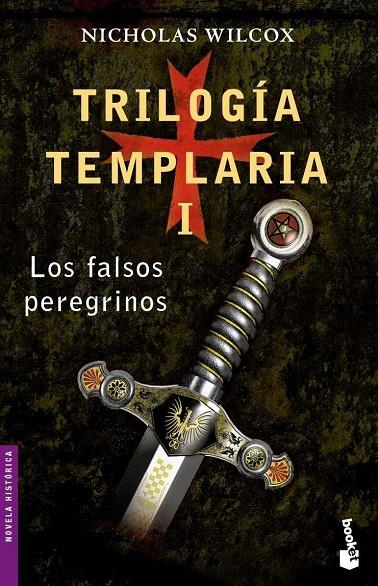 TRILOGIA TEMPLARIA 1 : LOS FALSOS PEREGRINOS (BOOKET) | 9788408061991 | WILCOX, NICHOLAS | Librería Castillón - Comprar libros online Aragón, Barbastro