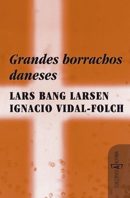 GRANDES BORRACHOS DANESES | 9788493794378 | VIDAL-FOLCH, IGNACIO; BANG LARSEN, LARS | Librería Castillón - Comprar libros online Aragón, Barbastro