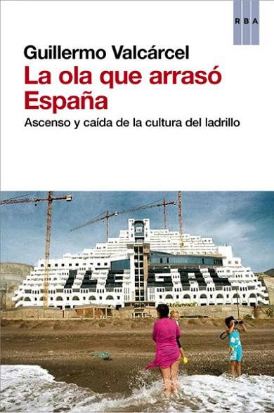 ola que arrasó España, La | 9788490064733 | VALCARCEL, GUILLERMO | Librería Castillón - Comprar libros online Aragón, Barbastro
