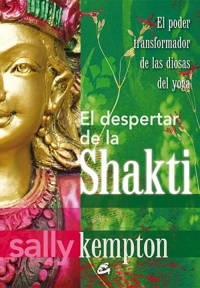 El despertar de la Shakti | 9788484454977 | Kempton, Sally | Librería Castillón - Comprar libros online Aragón, Barbastro