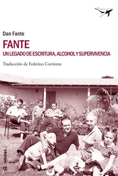 FANTE : UN LEGADO DE ESCRITURA, ALCOHOL Y SUPERVIVENCIA | 9788493907655 | FANTE, DAN | Librería Castillón - Comprar libros online Aragón, Barbastro