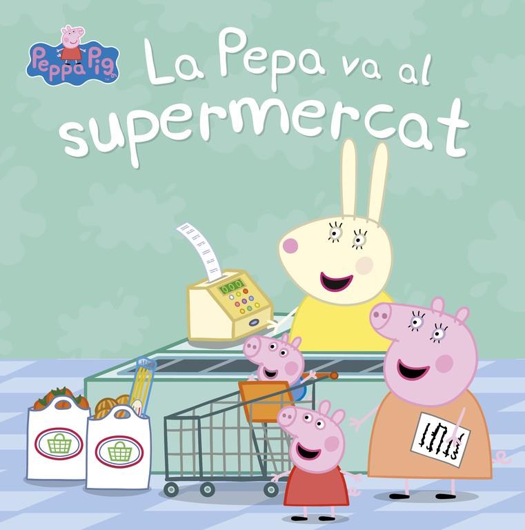 La Pepa va al supermercat (Un conte de La Porqueta Pepa) | 9788448847456 | Varios autores, | Librería Castillón - Comprar libros online Aragón, Barbastro
