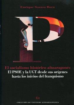 SOCIALISMO HISTORICO ALTOARAGONES, EL | 9788481272482 | SARASA BARA, ENRIQUE | Librería Castillón - Comprar libros online Aragón, Barbastro