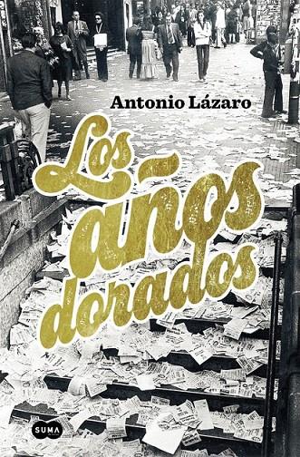 Los años dorados | 9788483657737 | LAZARO, ANTONIO | Librería Castillón - Comprar libros online Aragón, Barbastro