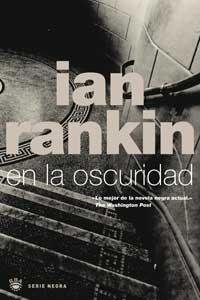 EN LA OSCURIDAD | 9788479018900 | RANKIN, IAN | Librería Castillón - Comprar libros online Aragón, Barbastro