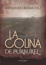 LA COLINA DE PURBUREL | 9788416513871 | BERMUDEZ CRISTOBAL, FERNANDO | Librería Castillón - Comprar libros online Aragón, Barbastro