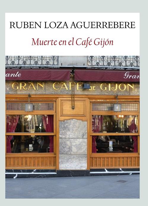 MUERTE EL EL CAFÉ GIJÓN | 9788493985523 | LOZA AGUERREBERE, RUBEN | Librería Castillón - Comprar libros online Aragón, Barbastro